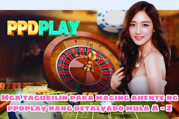 Mga tagubilin para maging ahente ng ppdplay nang detalyado mula A - Z.jpg