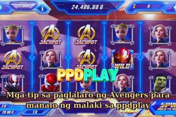 Mga tip sa paglalaro ng Avengers para manalo ng malaki sa ppdplay.jpg