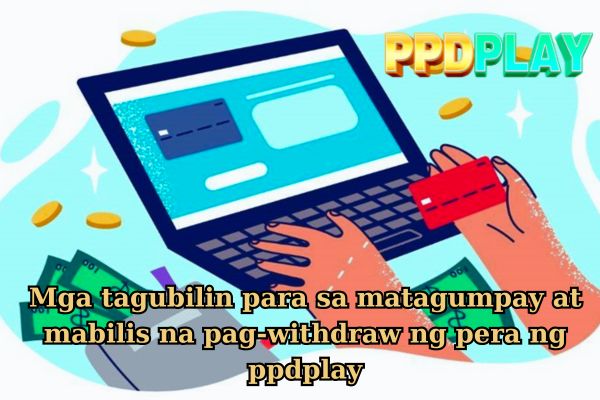 Mga tagubilin para sa matagumpay at mabilis na pag-withdraw ng pera ng ppdplay.jpg